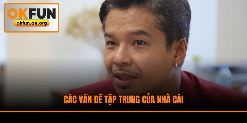 Các vấn đề tập trung của nhà cái