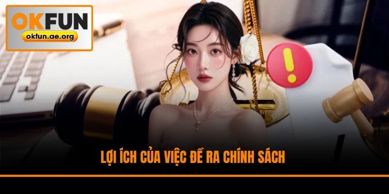 Lợi ích của việc đề ra chính sách 