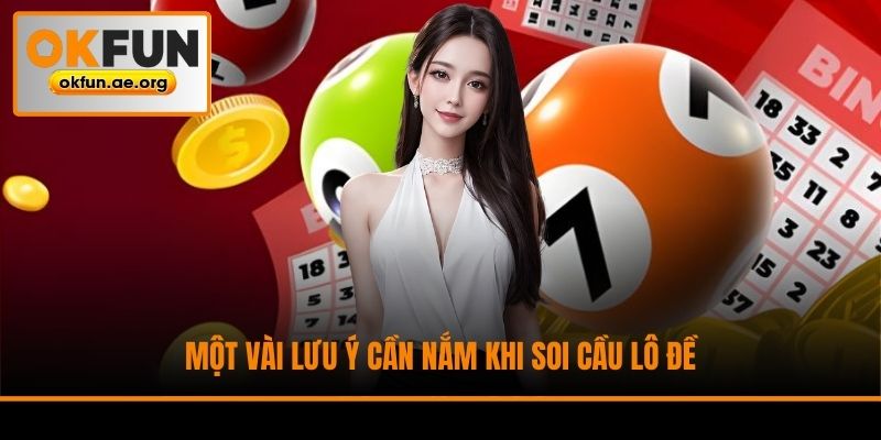 Một vài lưu ý cần nắm khi soi cầu lô đề